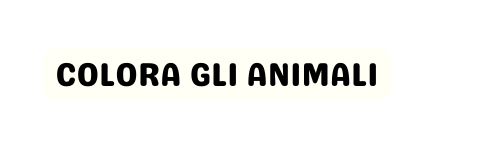 COLORA GLI ANIMALI